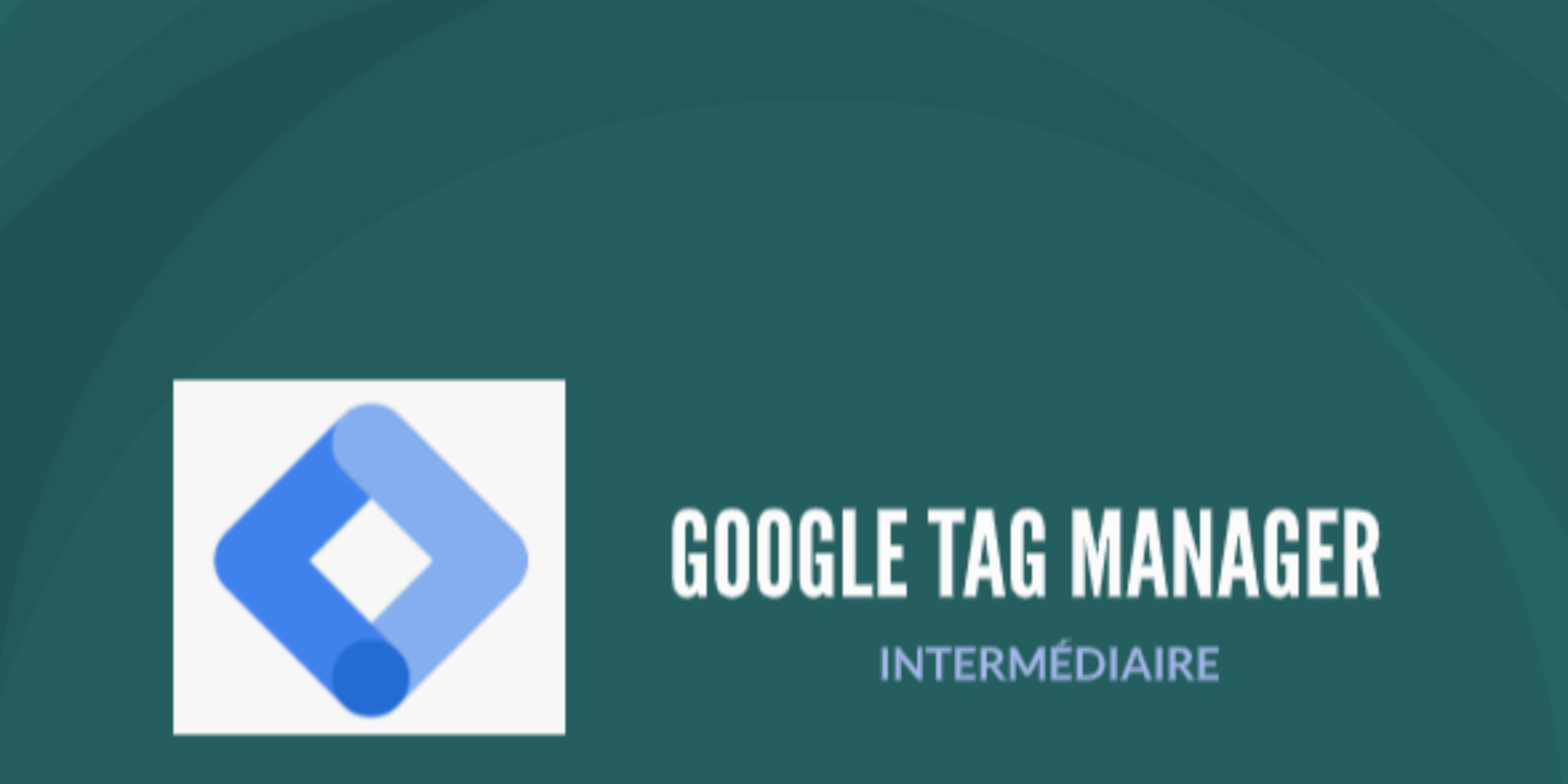 Google Tag Manager Google Tag Manager